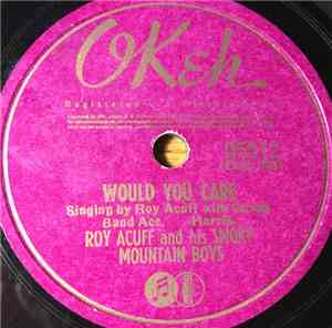 Roy Acuff And His Smoky Mountain Boys - Would You Care / What Good Will It  ...