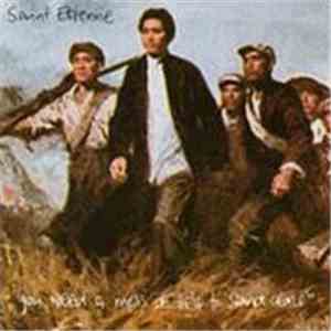 Saint Etienne - You Need A Mess Of Help To Stand Alone