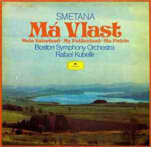 Smetana - Boston Symphony Orchestra, Rafael Kubelik - Má Vlast
