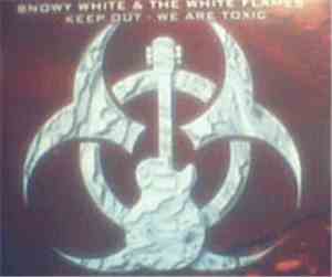Snowy White & The White Flames - Keep Out - We Are Toxic