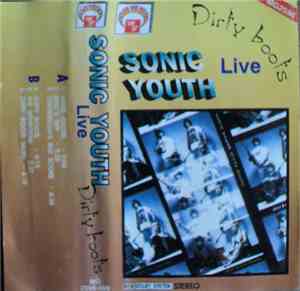 Sonic Youth - Dirty Boots Live