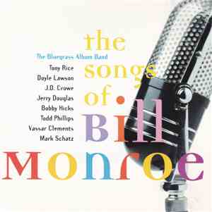 The Bluegrass Album Band - The Songs Of Bill Monroe