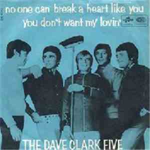 The Dave Clark Five - No One Can Break A Heart Like You