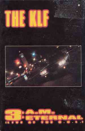 The KLF - 3 A.M. Eternal (Live At The S.S.L.)