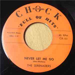 The Serenaders - Never Let Me Go / I Wrote A Letter