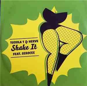 Toddla T & Herve Feat. Serocee - Shake It
