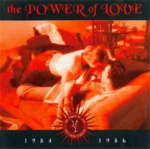 Various - The Power Of Love: 1984 - 1986