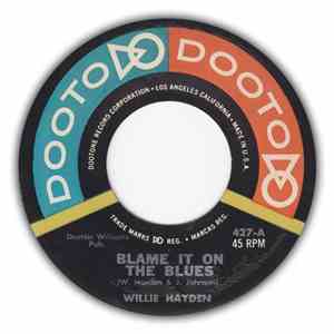 Willie Hayden - Blame It On The Blues / Cool Cat