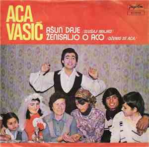 Aca Vasić - Ašun Daje / Ženisaljo O Aco