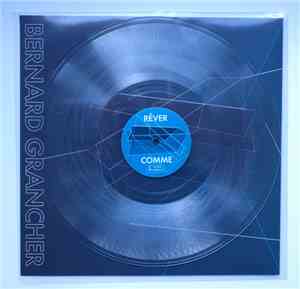 Bernard Grancher - Rever Comme Le Cristal