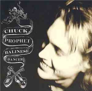 Chuck Prophet - Balinese Dancer