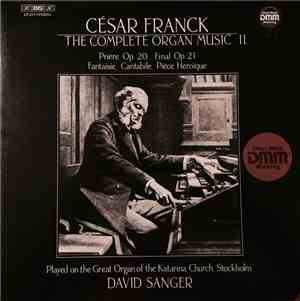 César Franck, David Sanger  - The Complete Organ Music II