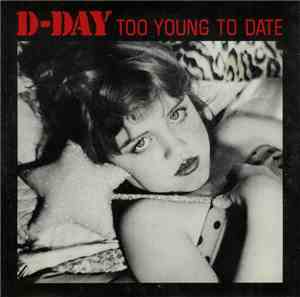 D-Day  - Too Young To Date
