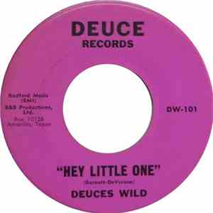 Deuces Wild  - Hey Little One / Come Easy Go