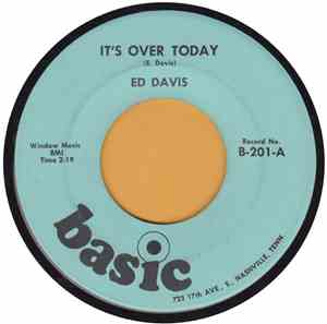 Ed Davis  - It's Over Today / I'm Gonna Walk Right Out On You