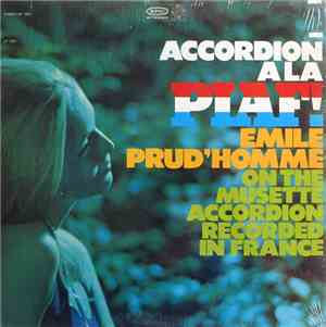 Emile Prud'Homme - Accordion A La Piaf!