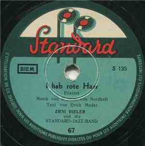Erni Bieler Und Die Standard-Jazz-Band - I Hab Rote Haar / Es War Einmal Ei ...