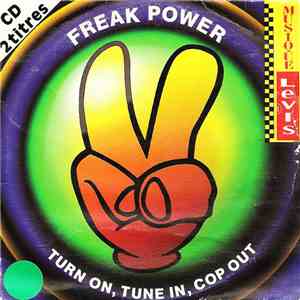 Freak Power - Turn On, Tune In, Cop Out