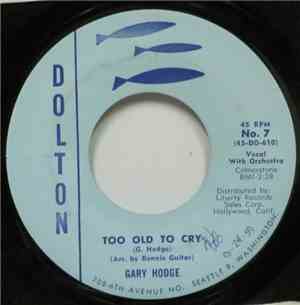 Gary Hodge - Too Old To Cry / Not For Love Or Money