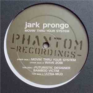 Jark Prongo - Movin' Thru Your System