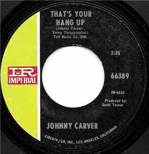 Johnny Carver - That's Your Hang Up