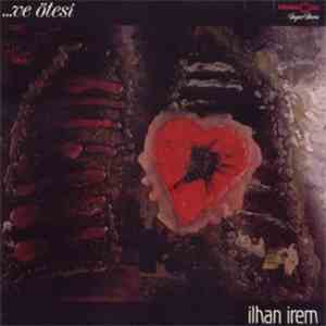 İlhan İrem - Ve Ötesi