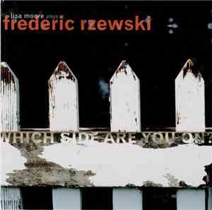 Lisa Moore Plays Frederic Rzewski - Which Side Are You On?