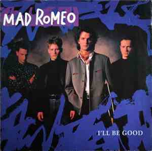 Mad Romeo - I'll Be Good