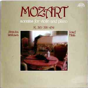 Mozart - Shizuka Ishikawa, Josef Hála - Sonatas For Violin And Piano (K. 301 / 376 / 454)