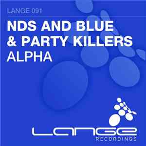 NDS And Blue & Party Killers - Alpha