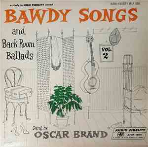 Oscar Brand - Bawdy Songs And Backroom Ballads Vol. 2