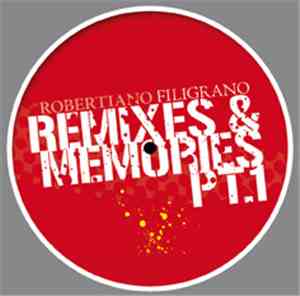 Robertiano Filigrano - Remixes & Memories Pt. 1