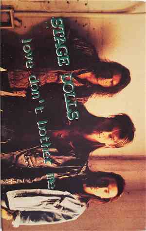 Stage Dolls - Love Don't Bother Me