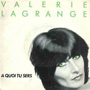 Valérie Lagrange - À Quoi Tu Sers