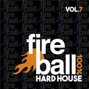 Various - Fireball 100% Hard House Vol.7