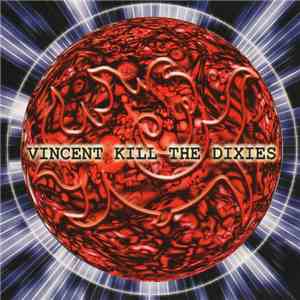 Vincent Kill The Dixies - Vincent Kill The Dixies