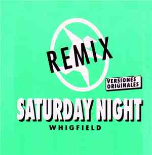Whigfield - Saturday Night (Remix) (Versiones Originales)