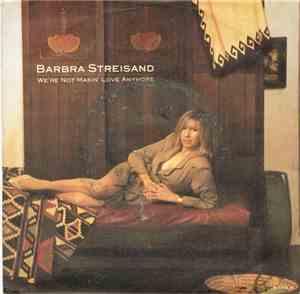 Barbra Streisand - We're Not Makin' Love Anymore