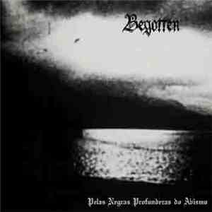Begotten In Pain - Pelas Negras Profundezas Do Abismo