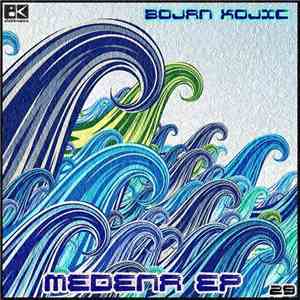 Bojan Kojic - Medena EP