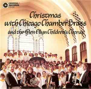 Chicago Chamber Brass And The Glen Ellyn Children's Chorus - Christmas