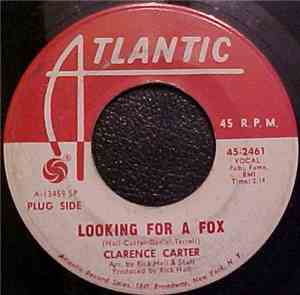Clarence Carter - Looking For A Fox / I Can't See Myself (Crying About You)