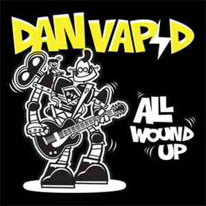 Danny Vapid - All Wound Up