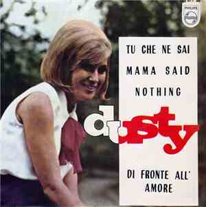 Dusty - Tu Che Ne Sai / Mama Said / Nothing / Di Fronte All'amore