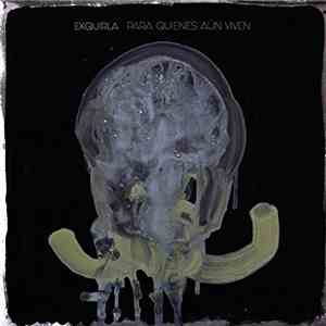 Exquirla - Para Quienes Aún Viven