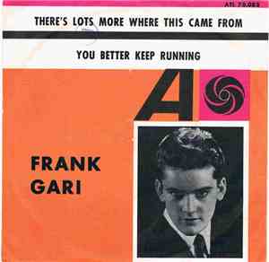 Frank Gari - There's Lots More Where This Came From / You Better Keep Runni ...