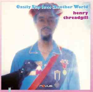 Henry Threadgill - Easily Slip Into Another World
