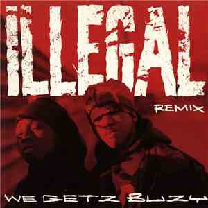 Illegal  - We Getz Buzy (Remix)