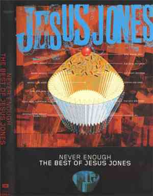 Jesus Jones - Never Enough The Best Of Jesus Jones