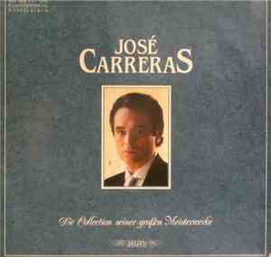 José Carreras - Die Collection Seiner Großen Meisterwerke